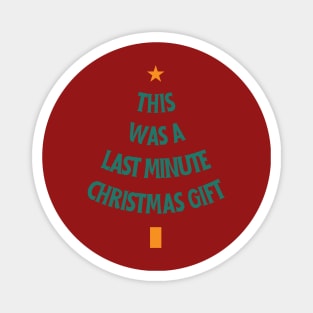 Last Minute - gift Magnet